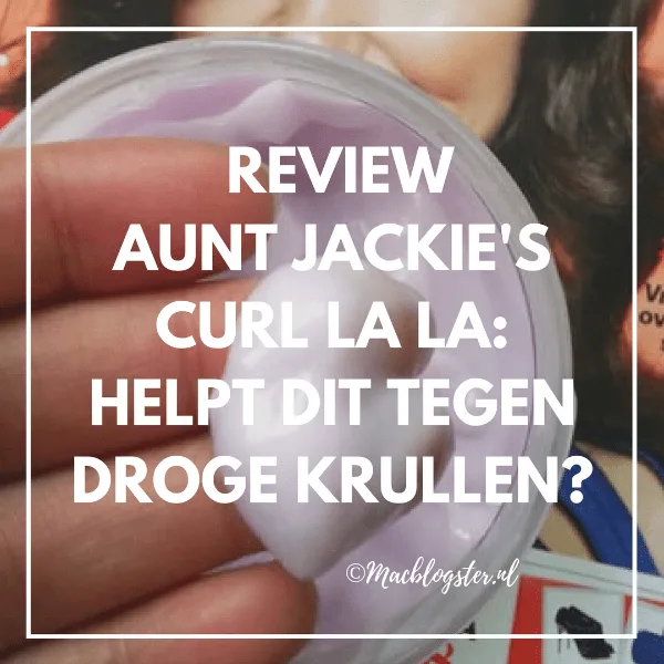 Krullen Steil Föhnen met Behoud van Volume in 3 Stappen 10 Aunt Jackie's Curl La La review: helpt dit tegen droge krullen?