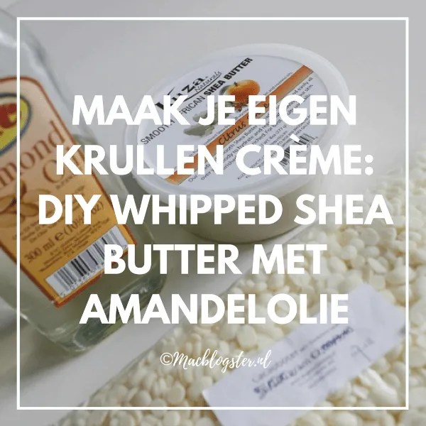 Winactie: Maak kans op 2 kaarten voor Natural Hair event Locked & Loose 2018! 7 Maak je eigen Krullen Creme: DIY whipped Shea butter met amandelolie