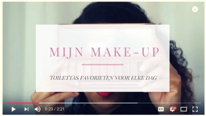 De inhoud van mijn make-up bag