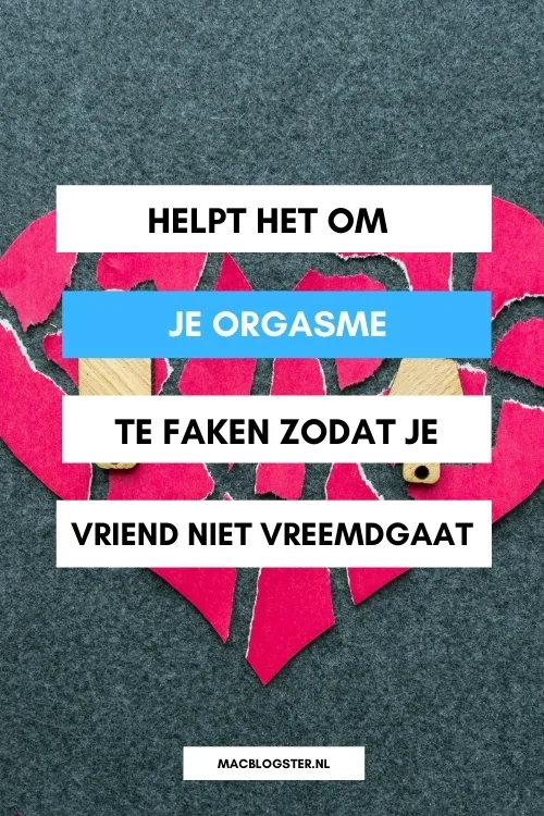 Orgasme faken zodat vriend niet vreemdgaat