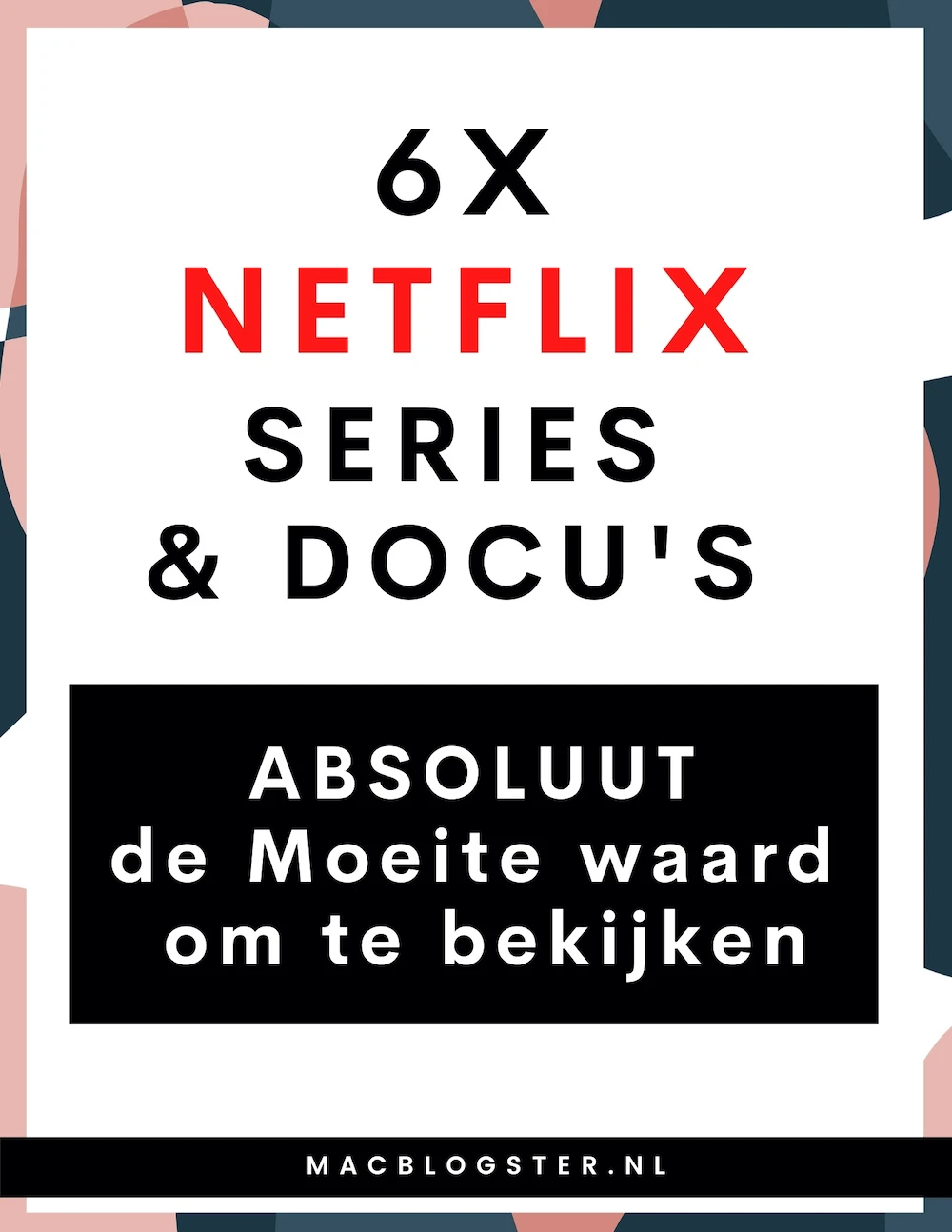 Netflix Inspiratie: deze 6 Series & Docu's zijn ABSOLUUT Top 1 Netflix Inspiratie Series & Docu's